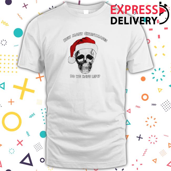 Official How Many Christmases Do We Have Left Skull Cap