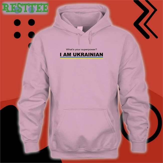 Ekaterinanwo What's Your Superpower I Am Ukrainian Shirt What's Your Superpower I Am Ukrainian T Shirt