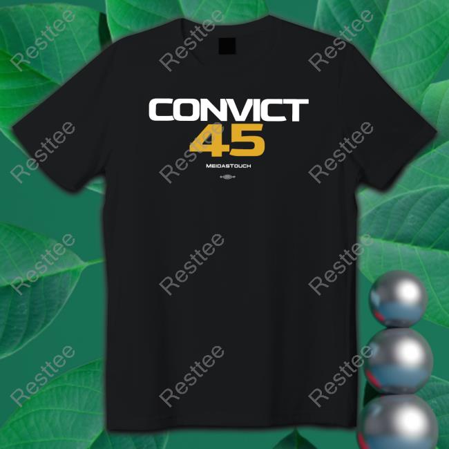 Convict 45 Meidastouch Hoodie Shirt Steve L