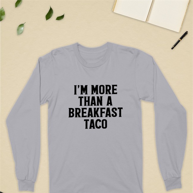 Crispy Merch I'm More Than A Breakfast Taco T Shirt