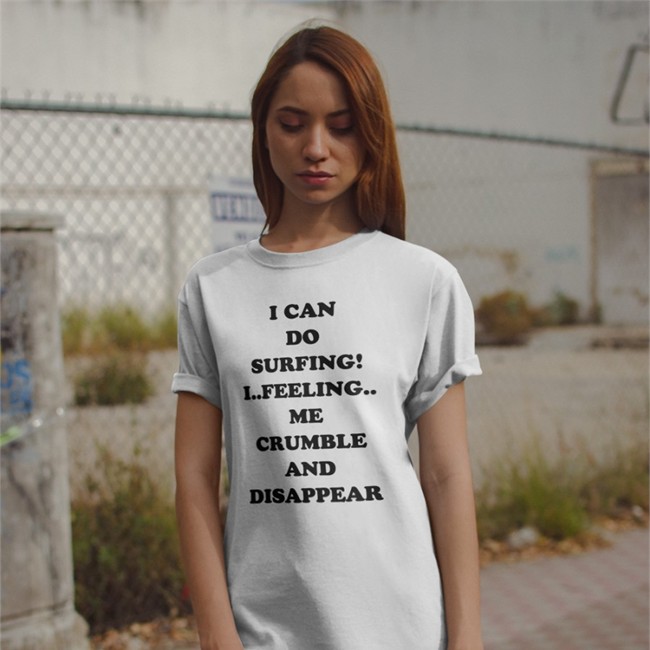 Poorly Translated Shirts I Can Do Surfing I Feeling Me Crumble And Disappear T Shirt