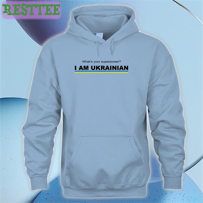 Ekaterinanwo What's Your Superpower I Am Ukrainian Shirt What's Your Superpower I Am Ukrainian Tee