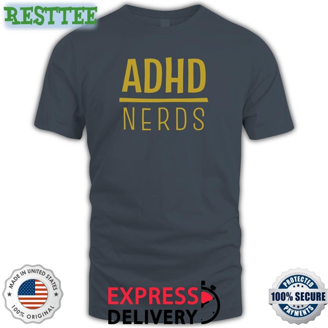 ADHD Nerds Hoodie Adhd Jesse Shop Adhd Jesse Shop ADHD Nerds T Shirt