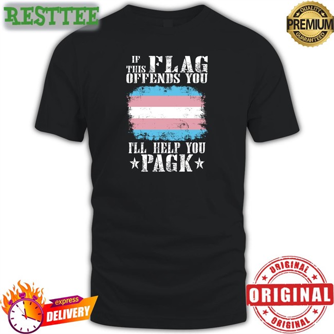 Trans If This Flag Offends You I'll Help You Pagk Tee