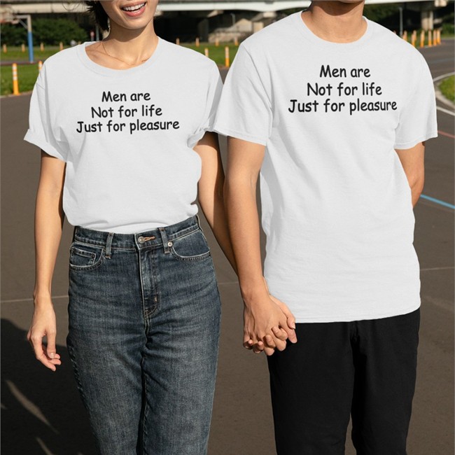 Men Are Not For Life Just For Pleasure Shirts Shirts That Go Hard Men Are Not For Life Just For Pleasure Shirt Shirts That Go Hard