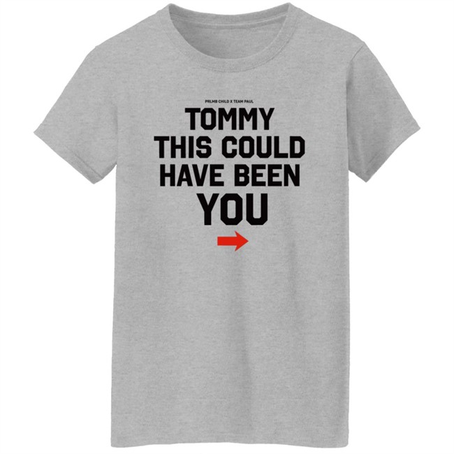 Michael Benson Showtime PPV Paul Woodley Jake Paul Prlmb Child X Team Paul Tommy This Could Have Been You Shirt Michael Benson Showtime PPV Paul Woodley Jake Paul Prlmb Child X Team Paul Tommy This Could Have Been You Shirt