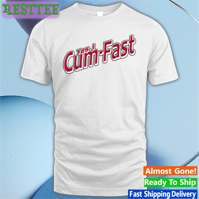 Shirts That Go Hard Yes I Cum Fast Original Unisex Shirts Shirtsthtgohard