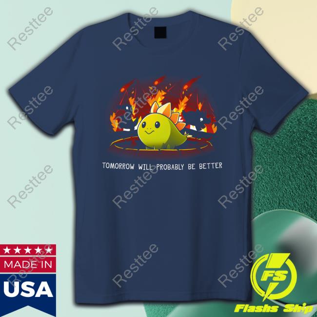 Tomorrow Will Probably Be Better Original Sweatshirt Black