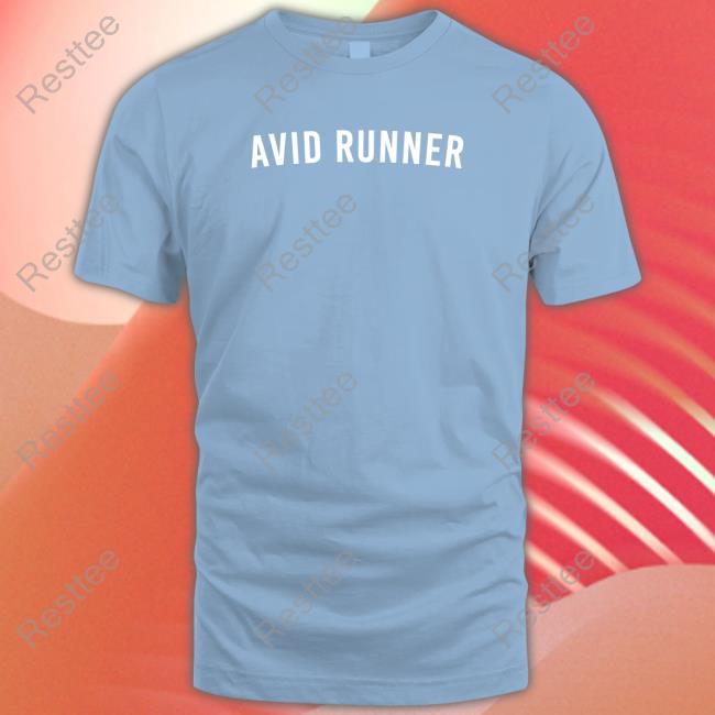 Dumb Runner's Artist Shop Avid Runner Shirt T Shirt Dumb Runner's Artist Shop Avid Runner Shirt Shirts