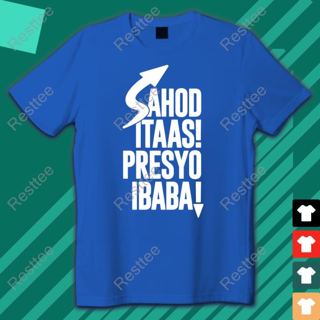Sahod Itaas Presyo Ibaba Shirt Tambisan Sa Sining Hat Sahod Itaas Presyo Ibaba Hoodie