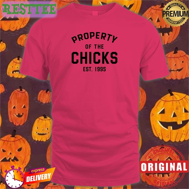 Property Of The Chicks Tee