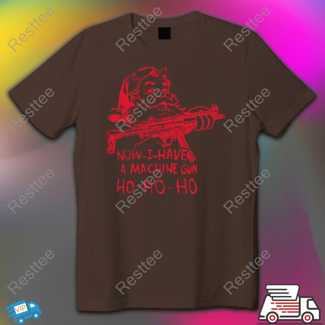 Official Demolition Now I Have A Machine Gun Ho-Ho-Ho T Shirt