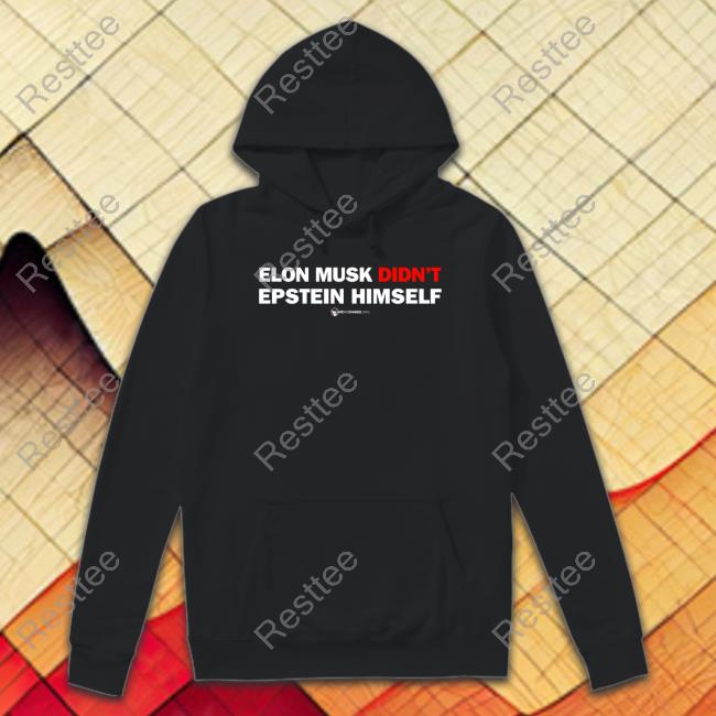 Elon Musk Didn't Epstein Himself Hoodie