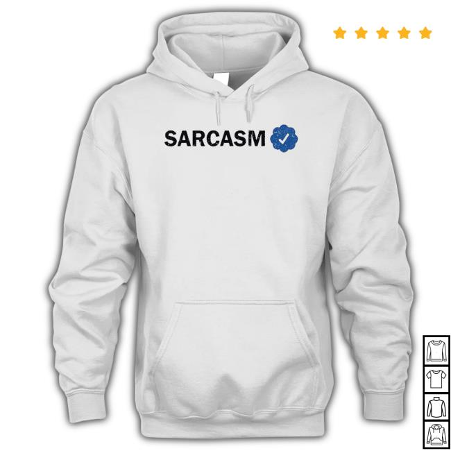 Top sarcasm Verified Twitter Tee Shirt