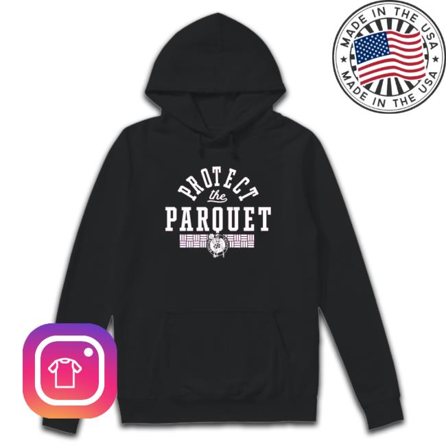 Official Protect The Parquet Shirt