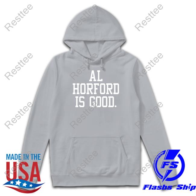 Al Horford Is Good Shirt Meme Al Horford Is Good Tee