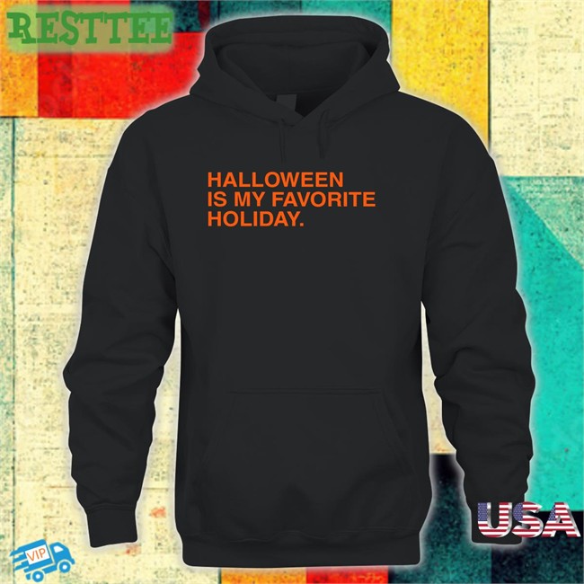 Obvious Shirts Shop Halloween Is My Favorite Holiday Sweatshirts