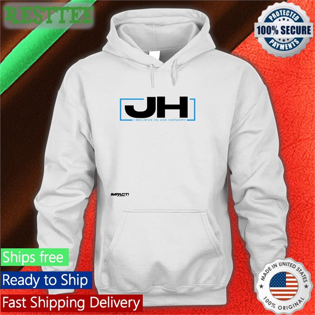 Impactwrestling Jh I Believe In Joe Hendry Hooded Sweatshirt Joe Hendry