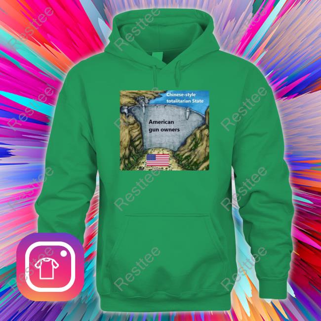 Chinese Style Totalitarian State American Gun Owners Hoodie Luke Rudkowski Chinese Style Totalitarian State American Gun Owners Shirt Lukewearechange