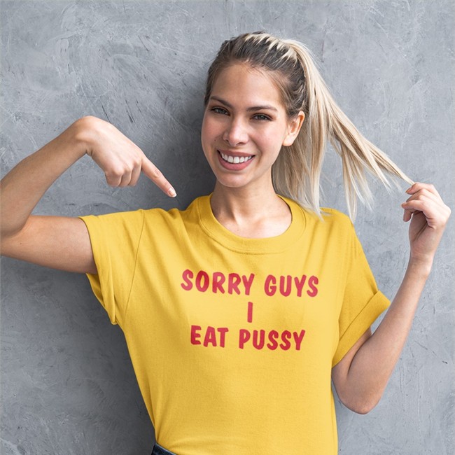 Shirts That Go Hard Sorry Guys I Eat Pussy Shirt Sorry Guys I Eat Pussy Tee Shirt