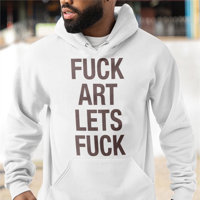Shirts That Go Hard Fuck Art Lets Fuck Tee Shirt Shirtsthtgohard Fuck Art Lets Fuck Hoodie