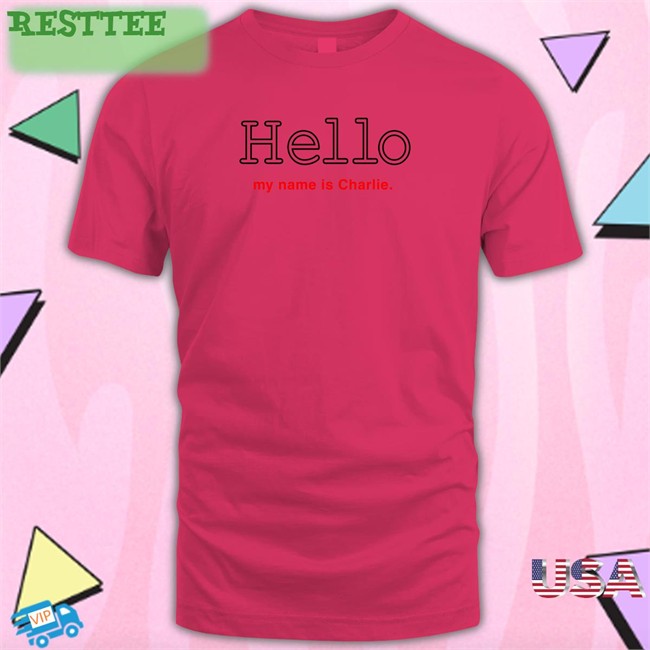 Poorly Translated Shirts Hello My Name Is Charlie Hoodies Shirt Translatedtees