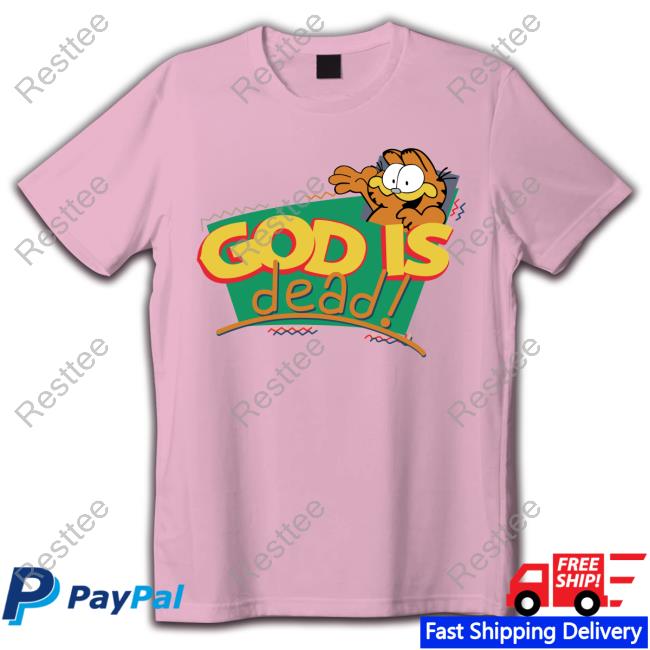 Shirts That Go Hard God Is Dead! T-Shirt Shirtsthtgohard