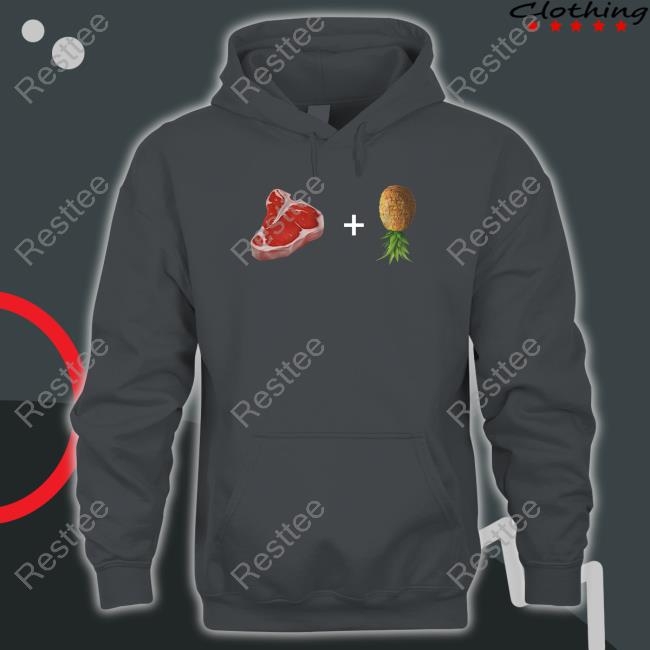 Meat + Pineapple Sweatshirt Meat + Pineapple Tee Shirt
