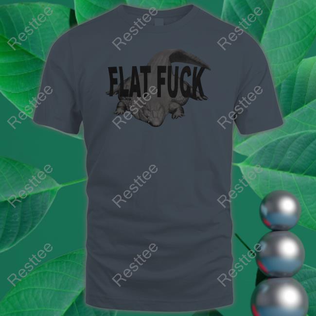 Flat Fuck Shirt