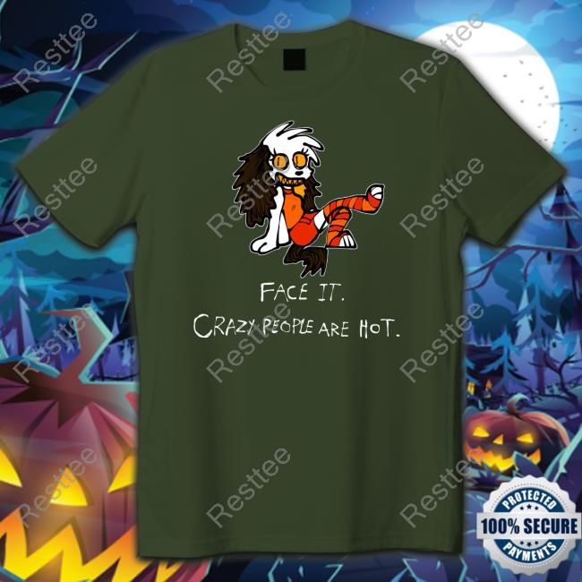 Face It Crazy People Are Hot Tee Shirt Little Kandi Raver Beaglebites47