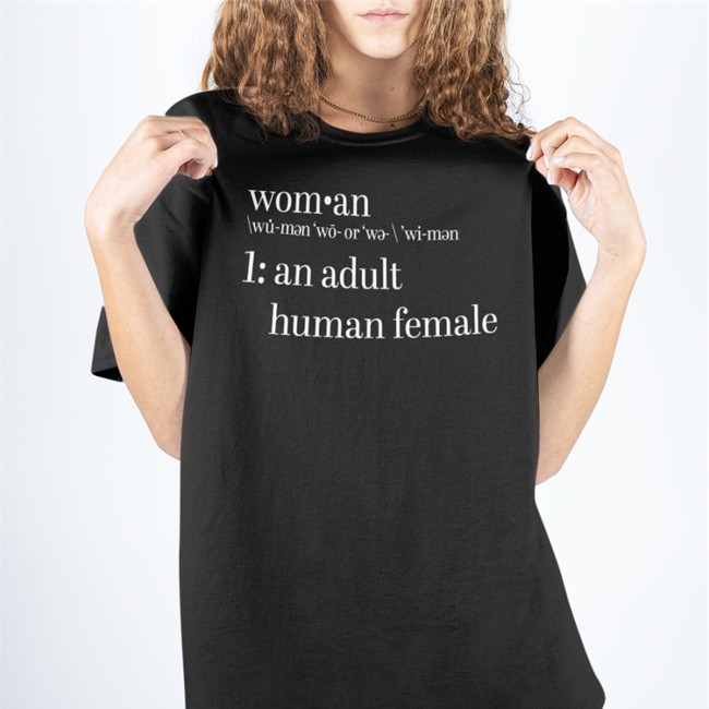 Definition Of Woman An Adult Human Female Sweatshirt Definition Of Woman An Adult Human Female Tee