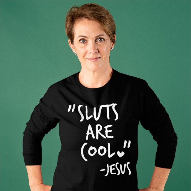Sluts Are Cool Jesus T Shirt Sluts Are Cool Jesus Shirt Shirts That Go Hard Merch
