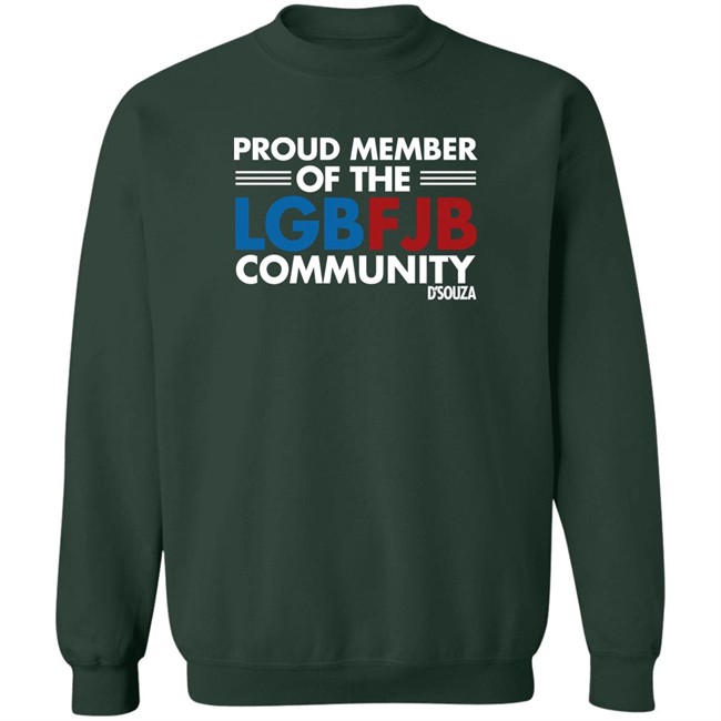 Proud Member Of The LGBFJB Community T Shirt Dinesh D'Souza Proud Member Of The LGBFJB Community T Shirt Dinesh D'Souza