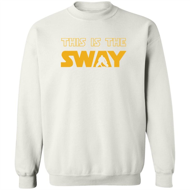 This Is The Sway Sweatshirt This Is The Sway Sweatshirt