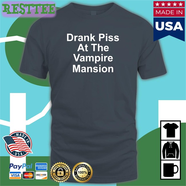 MCR merch store Drank Piss At The Vampire Mansion Long Sleeve Tee Demolitionrats Funny MCR merch store Drank Piss At The Vampire Mansion Shirt Demolitionrats