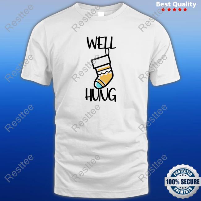 Official Well Hung Tee Shirt Well Hung T-Shirt