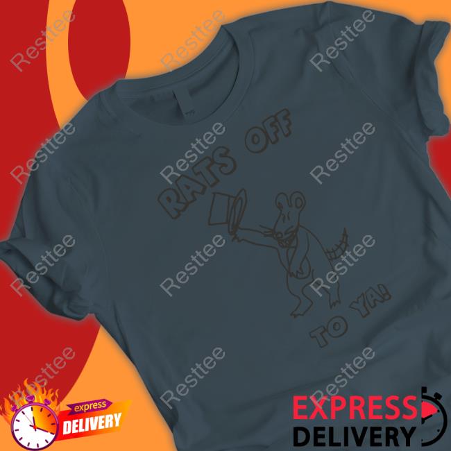 Rats Off To Ya Shirt Tim And Eric Merch Store Long Sleeve Tee Shirt Official Rats Off To Ya Shirt Hoodies