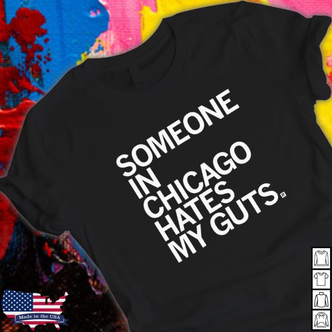 Official Someone Hates My Guts Chicago Tee