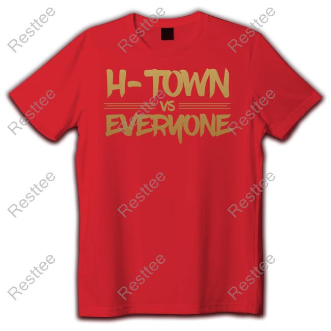 H-Town vs Everyone Shirts H-Town vs Everyone Shirt