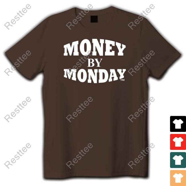 Money By Monday T Shirt Shawne Merriman Money By Monday Shirt