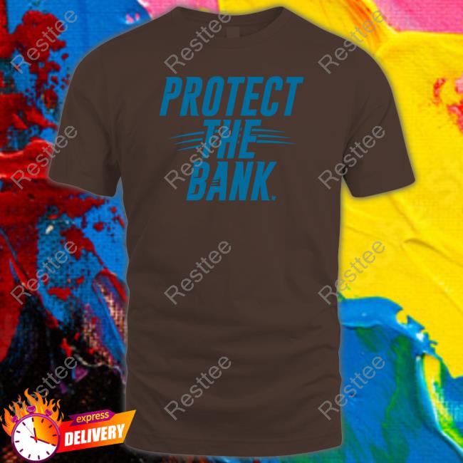 Protect The Bank Shirt Black Official Protect The Bank Shirt