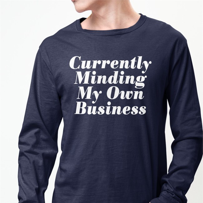 Currently Minding My Own Business Hoodie