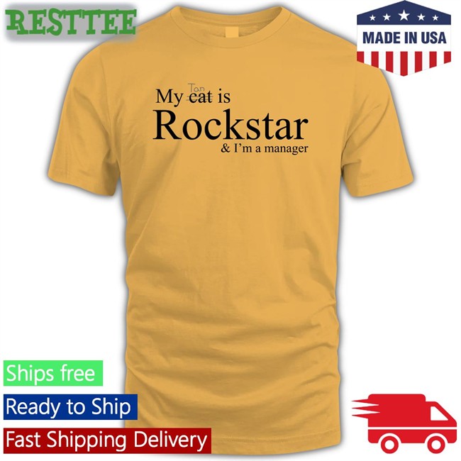 My Tan Cat Is Rockstar And I'm A Manager Tee Shirts Taesmug