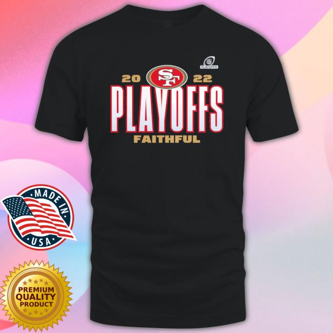 San Francisco 49ers 2022 Playoffs Faithful Tee Shirts