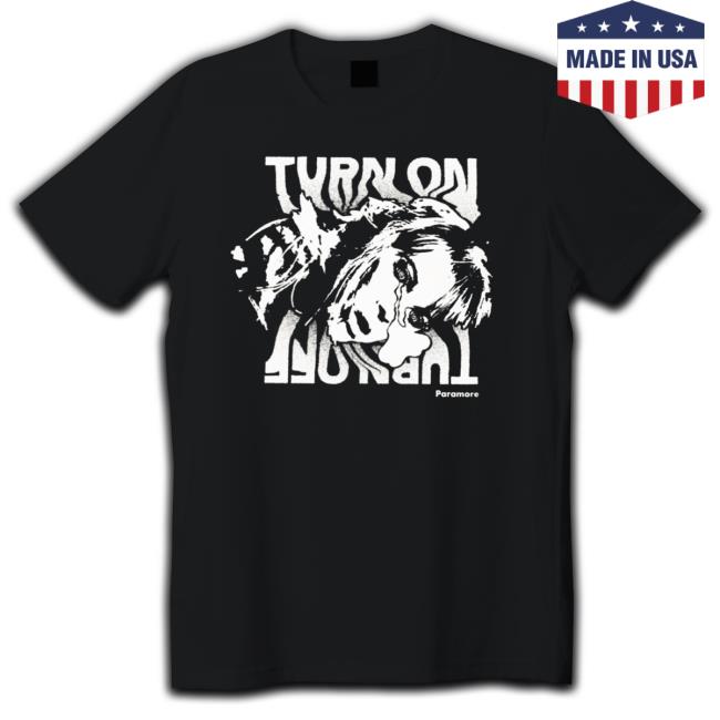 Official Earthtomoira Paramore Turn On Turn Off Tee Shirt