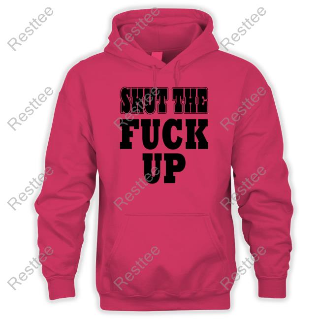 Shut The Fuck Up Sweatshirt Mkgoblue Official Shut The Fuck Up Shirt