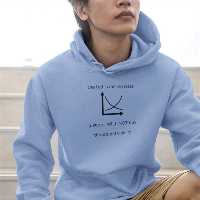 The Fed Is Raising Rates Just So I Will Not Buy This Stupid Tee Shirt