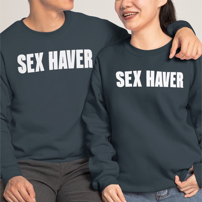 Sex Haver T Shirt Lilbopeaches