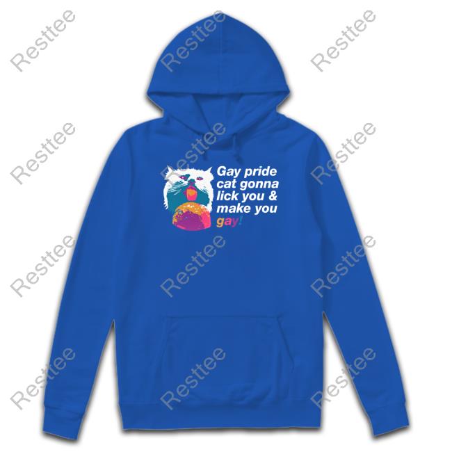 Shirts That Go Hard Gay Pride Cat Gonna Lick You & Make You Gay T-Shirt