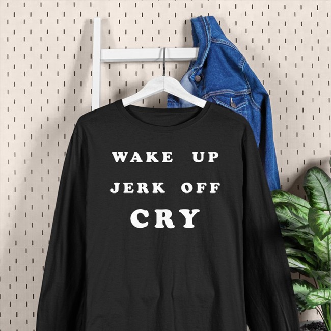 Shanghai Observed Merch Wake Up Jerk Off Cry Shirts Shirts That Go Hard